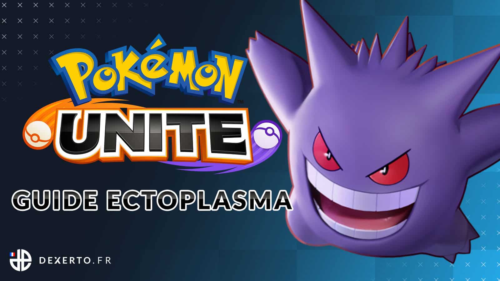 Guide Ectoplasma Pokémon Unite