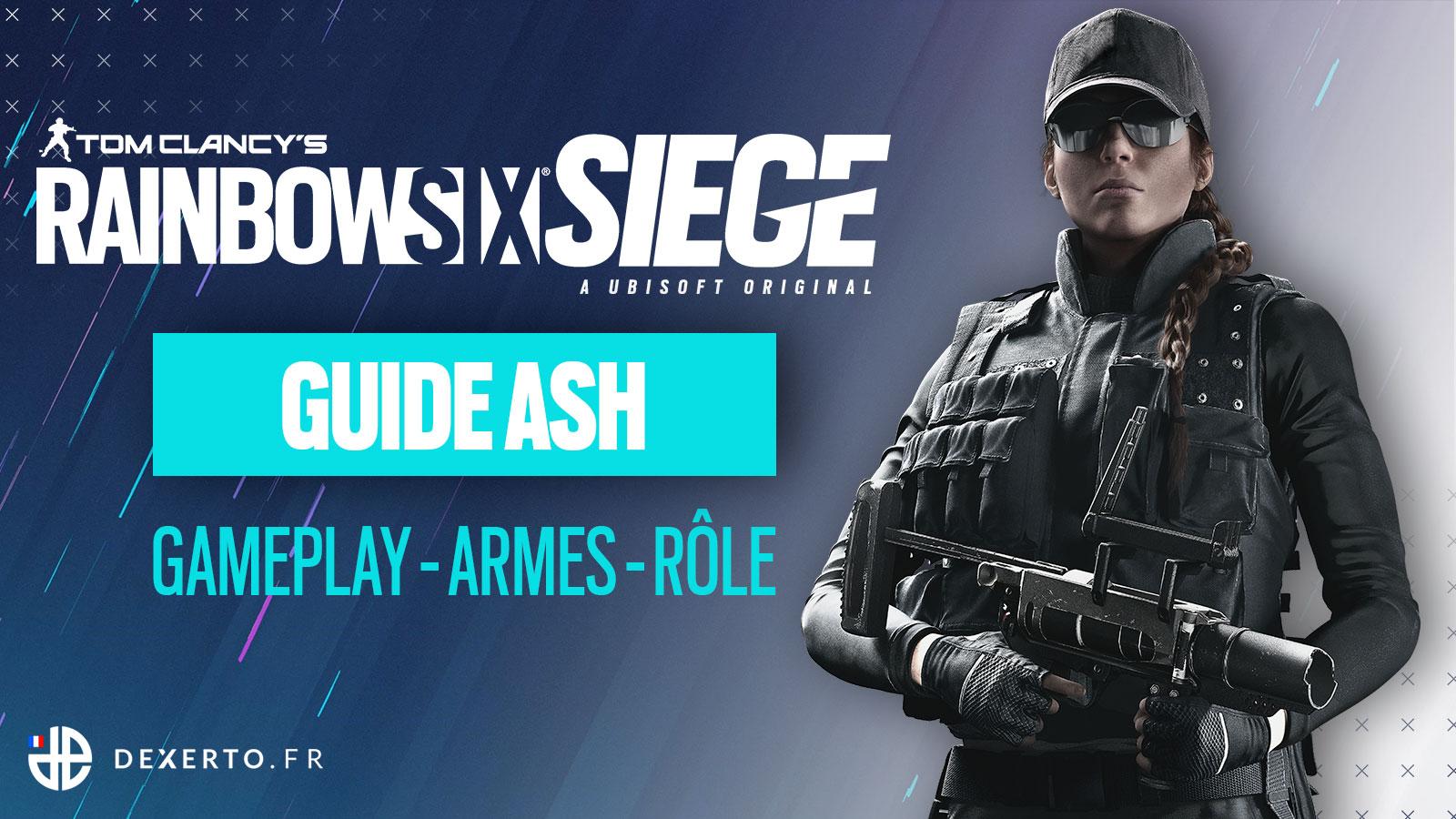 Guide de l'agent Ash sur Rainbow Six Siege