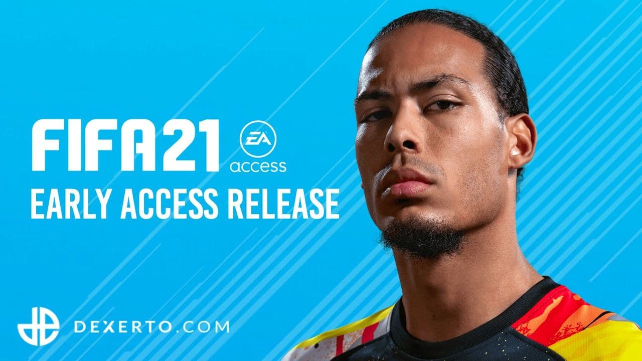 FIFA 21 EArly Access Release EA SPORTS